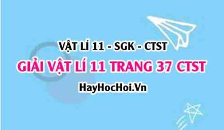 Giải Vật lí 11 trang 37 Chân trời sáng tạo SGK